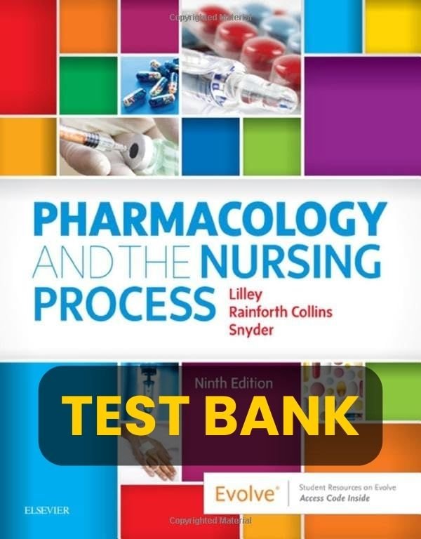 TEST BANK For Pharmacology and the Nursing Process 9th Edition